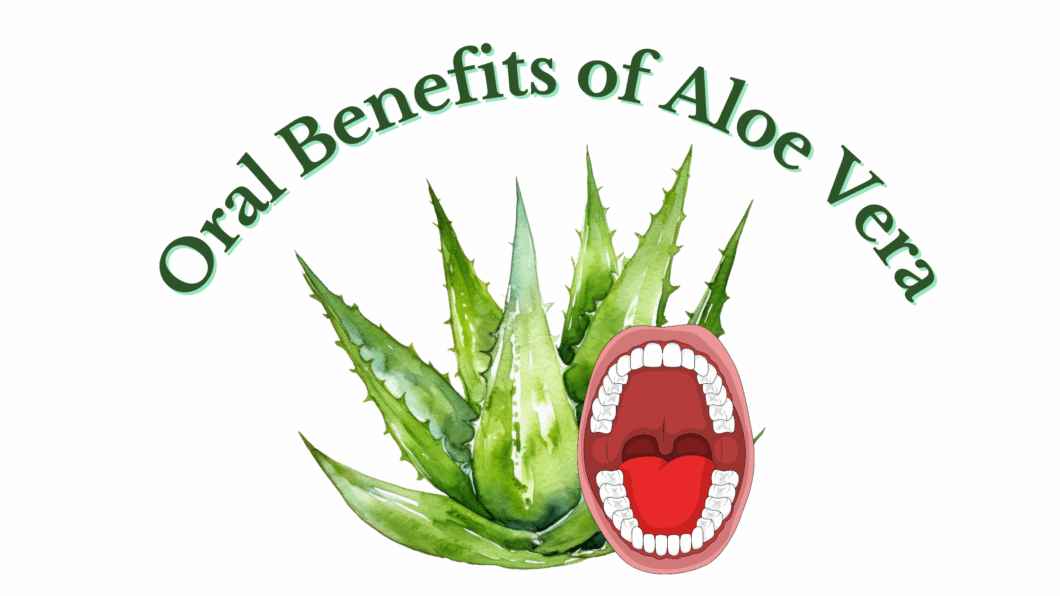 Oral Benefits of Aloe Vera